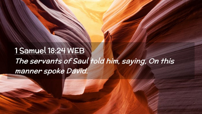 Picture 02 - 1 Samuel 18:24 WEB Desktop Wallpaper - The servants of Saul told him, saying, On this - Desktop Bible Verse Wallpaper