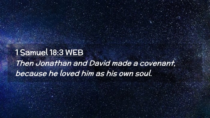 Picture 02 - 1 Samuel 18:3 WEB Desktop Wallpaper - Then Jonathan and David made a covenant, because - Desktop Bible Verse Wallpaper