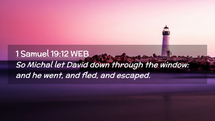 Picture 02 - 1 Samuel 19:12 WEB Desktop Wallpaper - So Michal let David down through the window: and - Desktop Bible Verse Wallpaper