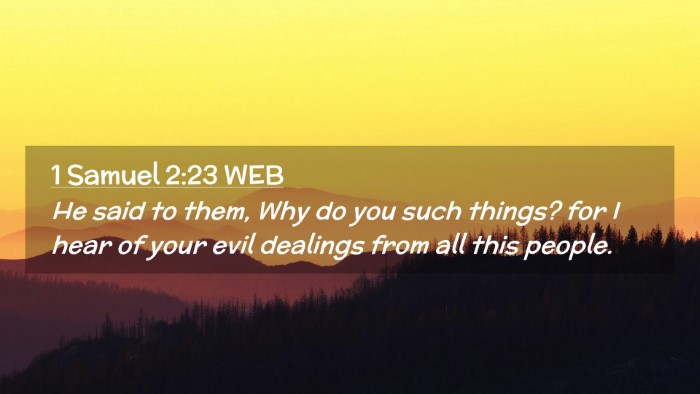 Picture 02 - 1 Samuel 2:23 WEB Desktop Wallpaper - He said to them, Why do you such things? for I - Desktop Bible Verse Wallpaper