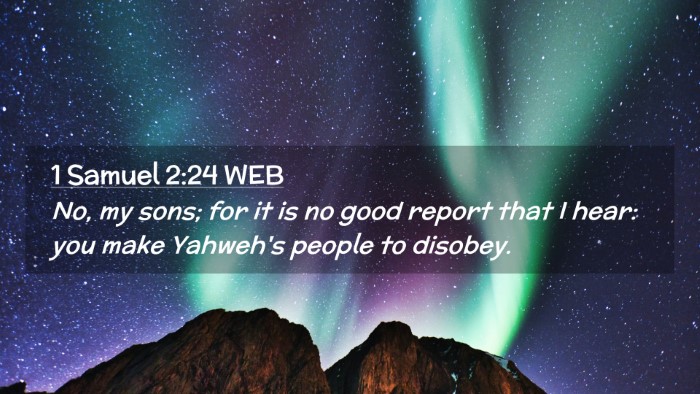Picture 02 - 1 Samuel 2:24 WEB Desktop Wallpaper - No, my sons; for it is no good report that I - Desktop Bible Verse Wallpaper