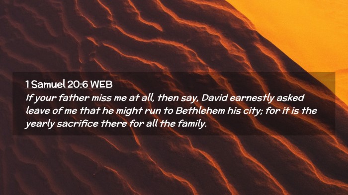 Picture 02 - 1 Samuel 20:6 WEB Desktop Wallpaper - If your father miss me at all, then say, David - Desktop Bible Verse Wallpaper