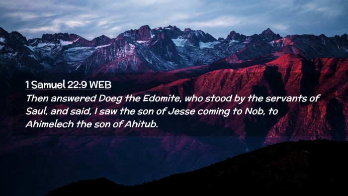 Picture 02 - 1 Samuel 22:9 WEB Desktop Wallpaper - Then answered Doeg the Edomite, who stood by the - Desktop Bible Verse Wallpaper