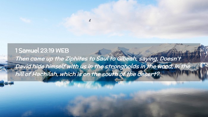 Picture 02 - 1 Samuel 23:19 WEB Desktop Wallpaper - Then came up the Ziphites to Saul to Gibeah, - Desktop Bible Verse Wallpaper