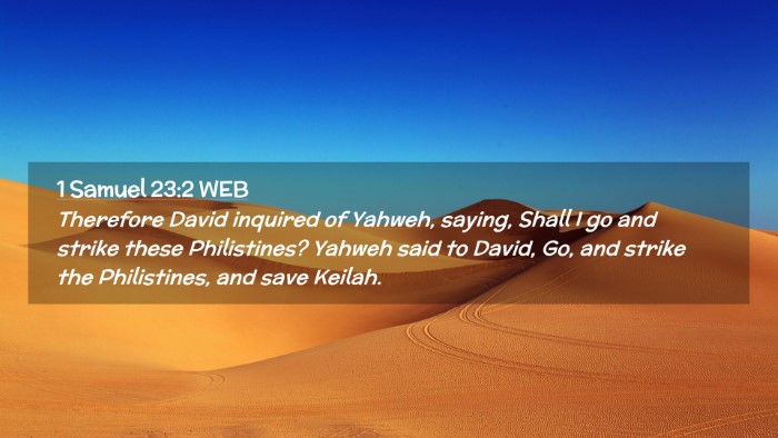 Picture 02 - 1 Samuel 23:2 WEB Desktop Wallpaper - Therefore David inquired of Yahweh, saying, Shall - Desktop Bible Verse Wallpaper