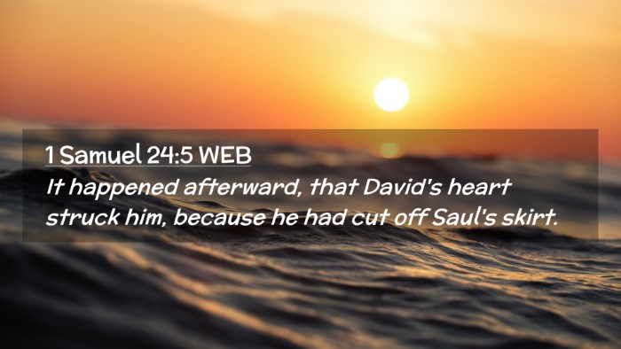 Picture 02 - 1 Samuel 24:5 WEB Desktop Wallpaper - It happened afterward, that David's heart struck - Desktop Bible Verse Wallpaper