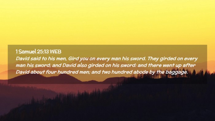 Picture 02 - 1 Samuel 25:13 WEB Desktop Wallpaper - David said to his men, Gird you on every man his - Desktop Bible Verse Wallpaper