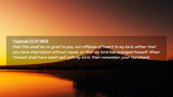Picture 02 - 1 Samuel 25:31 WEB Desktop Wallpaper - that this shall be no grief to you, nor offense - Desktop Bible Verse Wallpaper