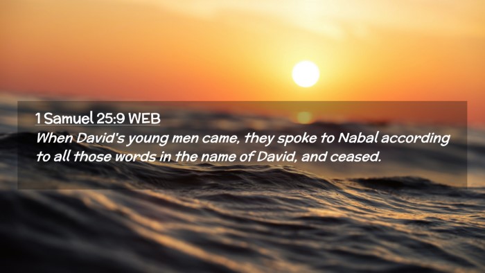 Picture 02 - 1 Samuel 25:9 WEB Desktop Wallpaper - When David's young men came, they spoke to Nabal - Desktop Bible Verse Wallpaper