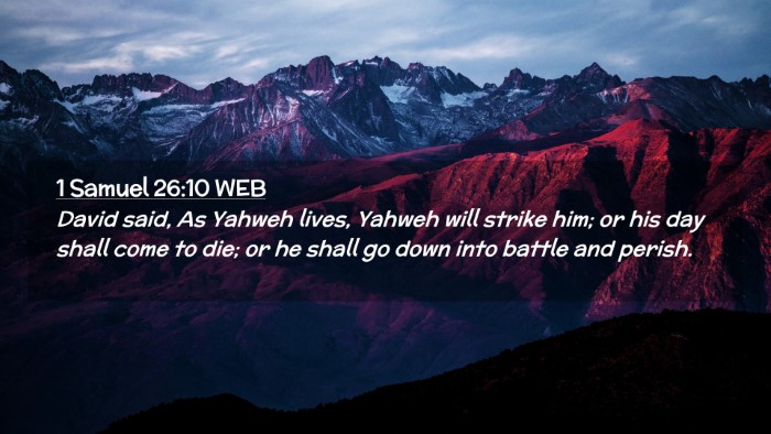 Picture 02 - 1 Samuel 26:10 WEB Desktop Wallpaper - David said, As Yahweh lives, Yahweh will strike - Desktop Bible Verse Wallpaper