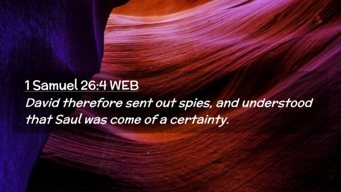 Picture 02 - 1 Samuel 26:4 WEB Desktop Wallpaper - David therefore sent out spies, and understood - Desktop Bible Verse Wallpaper