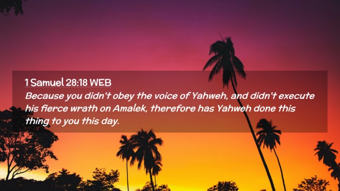 Picture 02 - 1 Samuel 28:18 WEB Desktop Wallpaper - Because you didn't obey the voice of Yahweh, and - Desktop Bible Verse Wallpaper