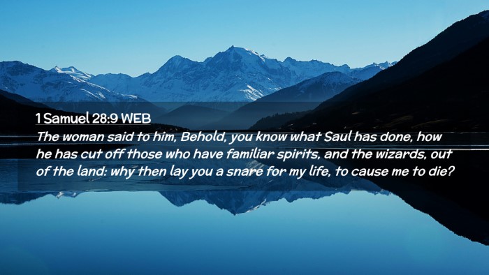 Picture 02 - 1 Samuel 28:9 WEB Desktop Wallpaper - The woman said to him, Behold, you know what Saul - Desktop Bible Verse Wallpaper