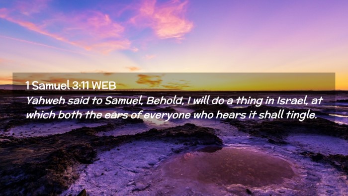 Picture 02 - 1 Samuel 3:11 WEB Desktop Wallpaper - Yahweh said to Samuel, Behold, I will do a thing - Desktop Bible Verse Wallpaper