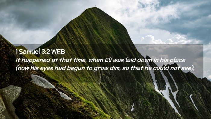Picture 02 - 1 Samuel 3:2 WEB Desktop Wallpaper - It happened at that time, when Eli was laid down - Desktop Bible Verse Wallpaper