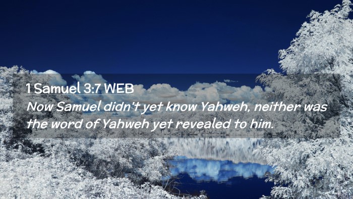 Picture 02 - 1 Samuel 3:7 WEB Desktop Wallpaper - Now Samuel didn't yet know Yahweh, neither was - Desktop Bible Verse Wallpaper