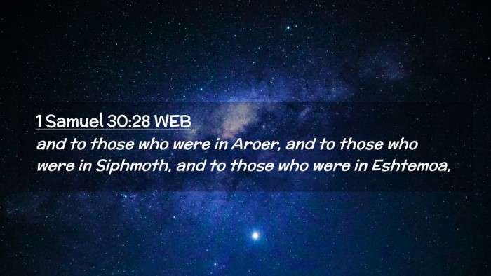 Picture 02 - 1 Samuel 30:28 WEB Desktop Wallpaper - and to those who were in Aroer, and to those who - Desktop Bible Verse Wallpaper
