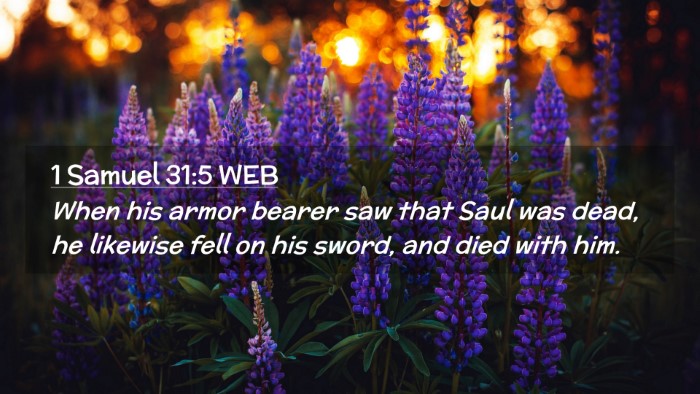 Picture 02 - 1 Samuel 31:5 WEB Desktop Wallpaper - When his armor bearer saw that Saul was dead, he - Desktop Bible Verse Wallpaper