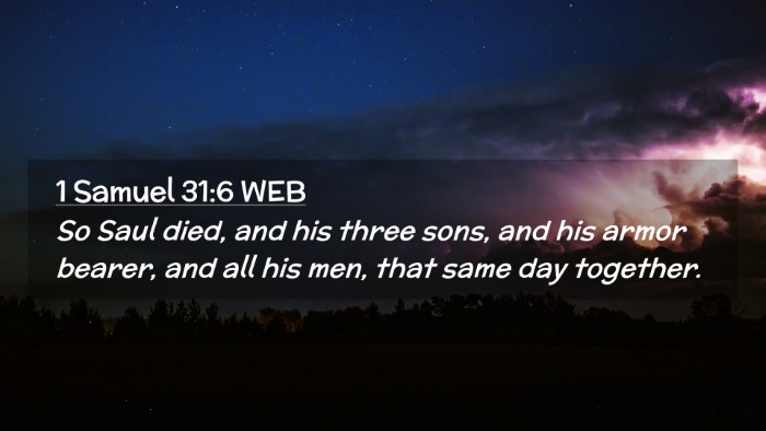 Picture 02 - 1 Samuel 31:6 WEB Desktop Wallpaper - So Saul died, and his three sons, and his armor - Desktop Bible Verse Wallpaper