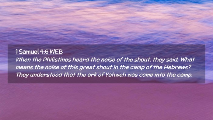 Picture 02 - 1 Samuel 4:6 WEB Desktop Wallpaper - When the Philistines heard the noise of the - Desktop Bible Verse Wallpaper