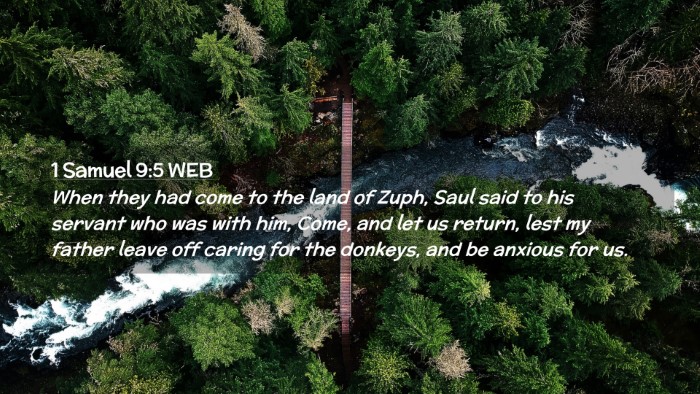 Picture 02 - 1 Samuel 9:5 WEB Desktop Wallpaper - When they had come to the land of Zuph, Saul said - Desktop Bible Verse Wallpaper