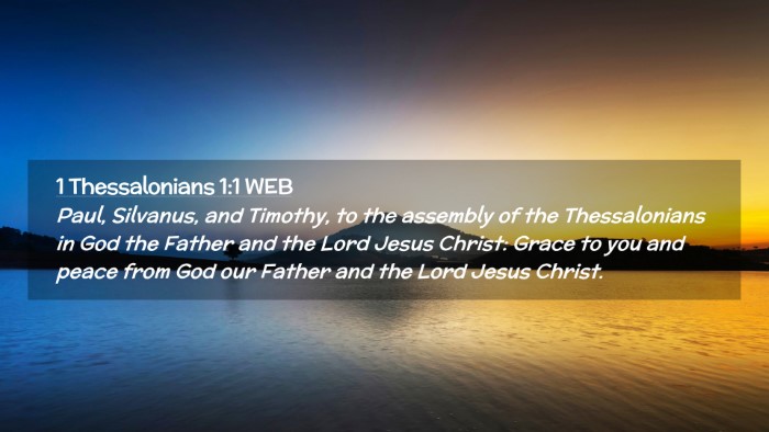 Picture 02 - 1 Thessalonians 1:1 WEB Desktop Wallpaper - Paul, Silvanus, and Timothy, to the assembly of - Desktop Bible Verse Wallpaper