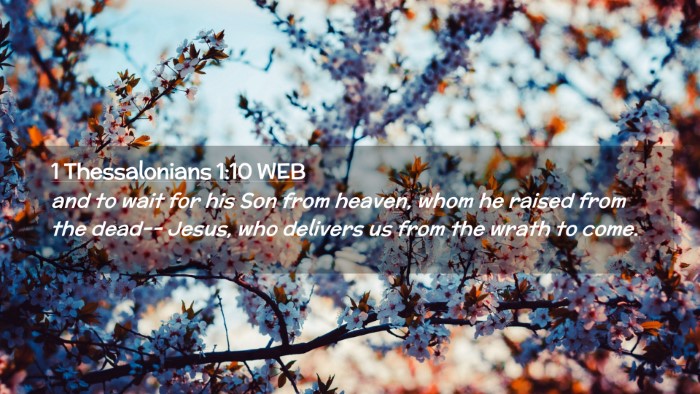 Picture 02 - 1 Thessalonians 1:10 WEB Desktop Wallpaper - and to wait for his Son from heaven, whom he - Desktop Bible Verse Wallpaper