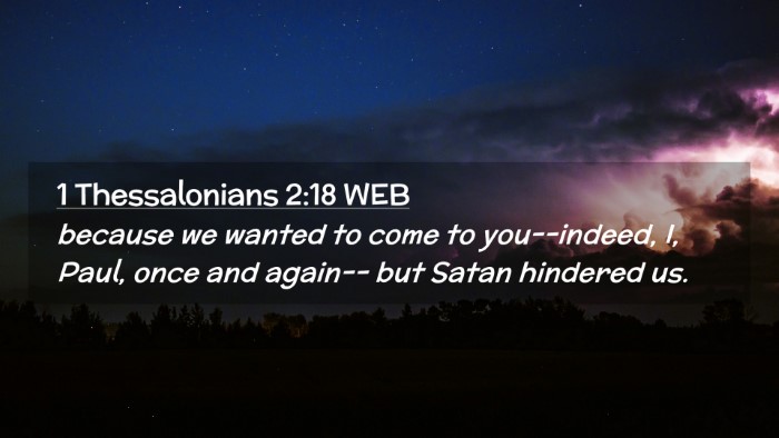 Picture 02 - 1 Thessalonians 2:18 WEB Desktop Wallpaper - because we wanted to come to you--indeed, I, - Desktop Bible Verse Wallpaper