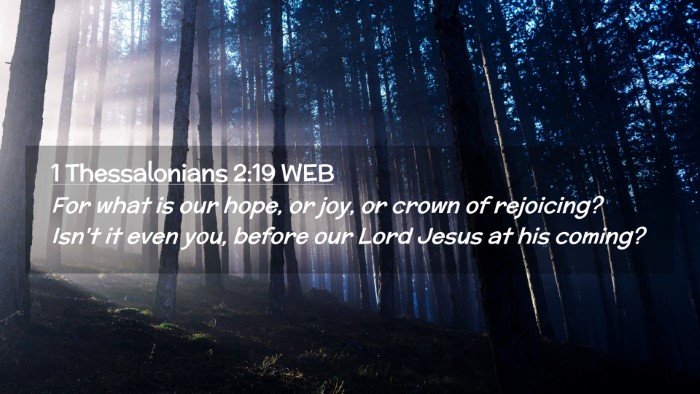 Picture 02 - 1 Thessalonians 2:19 WEB Desktop Wallpaper - For what is our hope, or joy, or crown of - Desktop Bible Verse Wallpaper