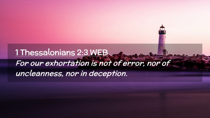 Picture 02 - 1 Thessalonians 2:3 WEB Desktop Wallpaper - For our exhortation is not of error, nor of - Desktop Bible Verse Wallpaper