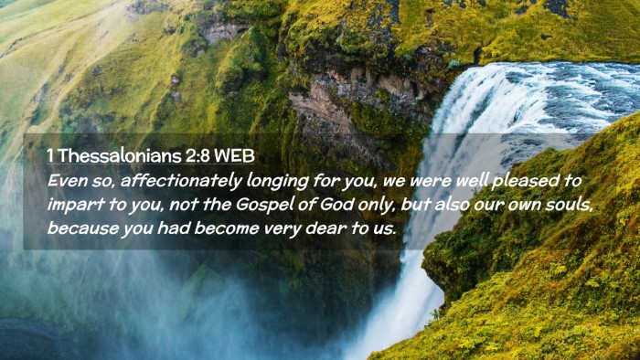 Picture 02 - 1 Thessalonians 2:8 WEB Desktop Wallpaper - Even so, affectionately longing for you, we were - Desktop Bible Verse Wallpaper
