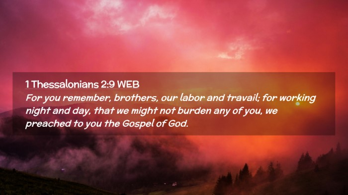 Picture 02 - 1 Thessalonians 2:9 WEB Desktop Wallpaper - For you remember, brothers, our labor and - Desktop Bible Verse Wallpaper