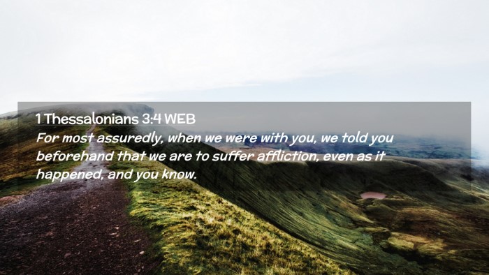 Picture 02 - 1 Thessalonians 3:4 WEB Desktop Wallpaper - For most assuredly, when we were with you, we - Desktop Bible Verse Wallpaper