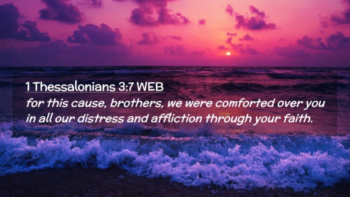 Picture 02 - 1 Thessalonians 3:7 WEB Desktop Wallpaper - for this cause, brothers, we were comforted over - Desktop Bible Verse Wallpaper