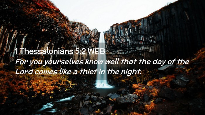 Picture 02 - 1 Thessalonians 5:2 WEB Desktop Wallpaper - For you yourselves know well that the day of the - Desktop Bible Verse Wallpaper