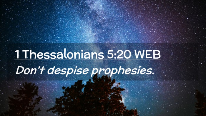 Picture 02 - 1 Thessalonians 5:20 WEB Desktop Wallpaper - Don't despise - Desktop Bible Verse Wallpaper