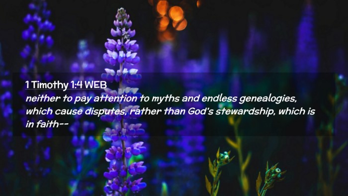 Picture 02 - 1 Timothy 1:4 WEB Desktop Wallpaper - neither to pay attention to myths and endless - Desktop Bible Verse Wallpaper