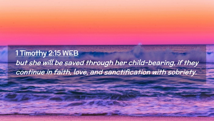 Picture 02 - 1 Timothy 2:15 WEB Desktop Wallpaper - but she will be saved through her child-bearing, - Desktop Bible Verse Wallpaper