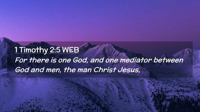 Picture 02 - 1 Timothy 2:5 WEB Desktop Wallpaper - For there is one God, and one mediator between - Desktop Bible Verse Wallpaper