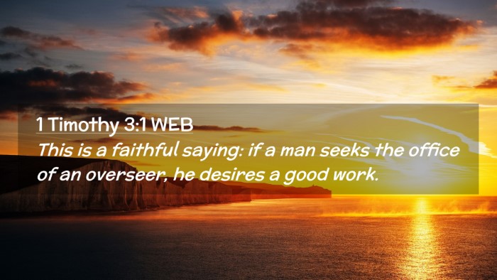 Picture 02 - 1 Timothy 3:1 WEB Desktop Wallpaper - This is a faithful saying: if a man seeks the - Desktop Bible Verse Wallpaper