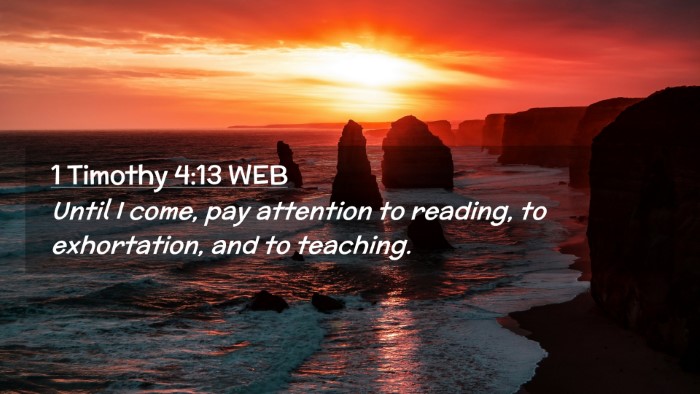 Picture 02 - 1 Timothy 4:13 WEB Desktop Wallpaper - Until I come, pay attention to reading, to - Desktop Bible Verse Wallpaper