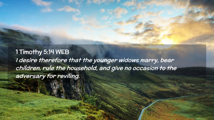 Picture 02 - 1 Timothy 5:14 WEB Desktop Wallpaper - I desire therefore that the younger widows marry, - Desktop Bible Verse Wallpaper