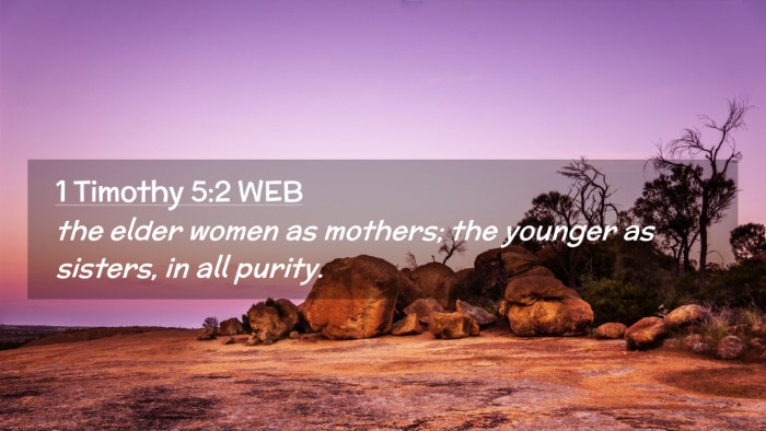 Picture 02 - 1 Timothy 5:2 WEB Desktop Wallpaper - the elder women as mothers; the younger as - Desktop Bible Verse Wallpaper