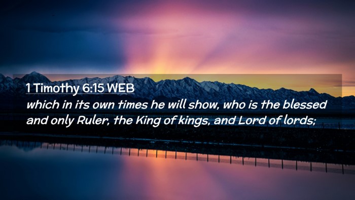 Picture 02 - 1 Timothy 6:15 WEB Desktop Wallpaper - which in its own times he will show, who is the - Desktop Bible Verse Wallpaper
