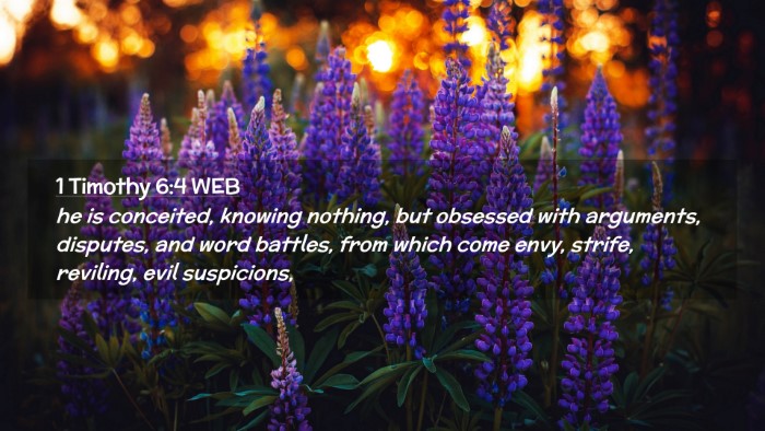 Picture 02 - 1 Timothy 6:4 WEB Desktop Wallpaper - he is conceited, knowing nothing, but obsessed - Desktop Bible Verse Wallpaper
