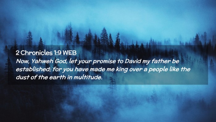 Picture 02 - 2 Chronicles 1:9 WEB Desktop Wallpaper - Now, Yahweh God, let your promise to David my - Desktop Bible Verse Wallpaper