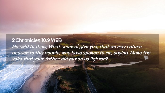 Picture 02 - 2 Chronicles 10:9 WEB Desktop Wallpaper - He said to them, What counsel give you, that we - Desktop Bible Verse Wallpaper