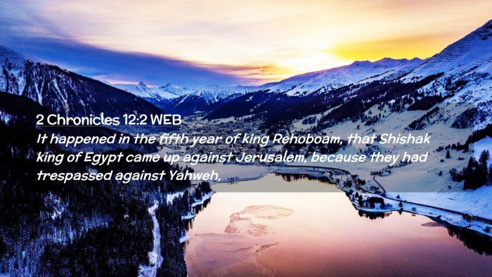 Picture 02 - 2 Chronicles 12:2 WEB Desktop Wallpaper - It happened in the fifth year of king Rehoboam, - Desktop Bible Verse Wallpaper