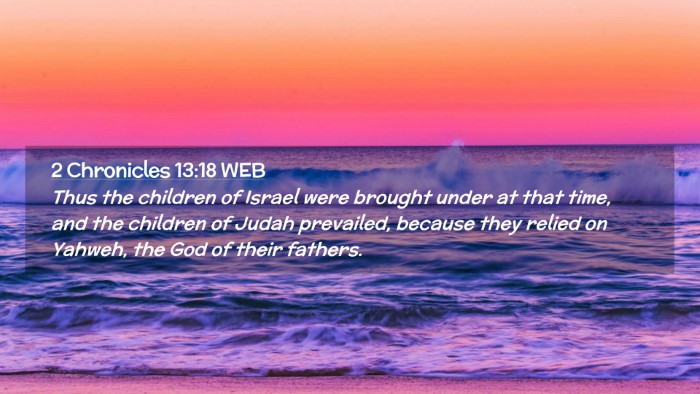 Picture 02 - 2 Chronicles 13:18 WEB Desktop Wallpaper - Thus the children of Israel were brought under at - Desktop Bible Verse Wallpaper