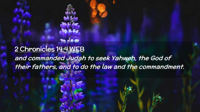 Picture 02 - 2 Chronicles 14:4 WEB Desktop Wallpaper - and commanded Judah to seek Yahweh, the God of - Desktop Bible Verse Wallpaper